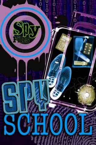 Cover of Spy Files: Spy School