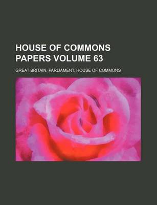 Book cover for House of Commons Papers Volume 63