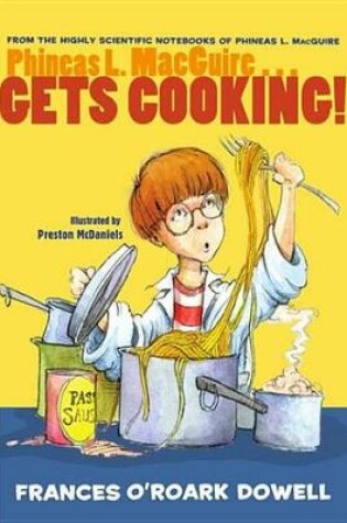 Cover of Phineas L. MacGuire . . . Gets Cooking!
