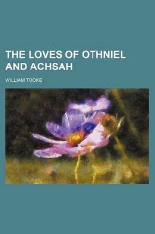 Cover of The Loves of Othniel and Achsah (Volume 2)