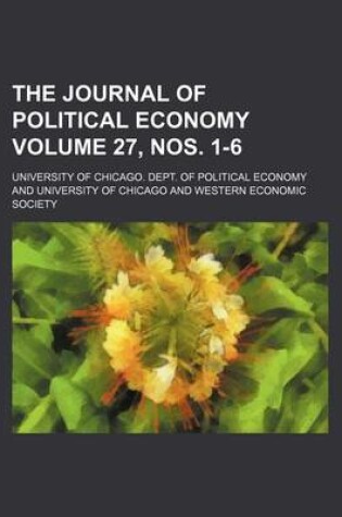 Cover of The Journal of Political Economy Volume 27, Nos. 1-6