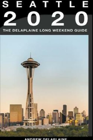 Cover of Seattle - The Delaplaine 2020 Long Weekend Guide