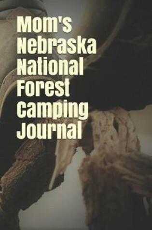 Cover of Mom's Nebraska National Forest Camping Journal