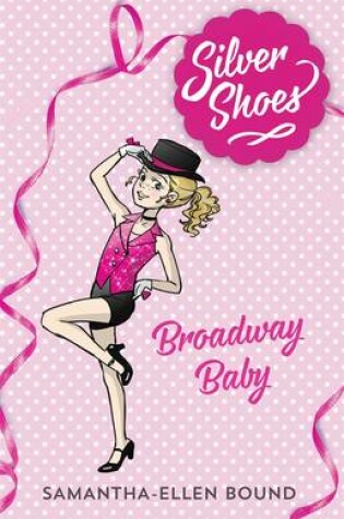 Cover of Silver Shoes 5: Broadway Baby