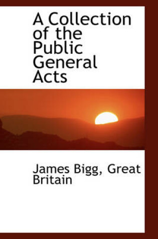 Cover of A Collection of the Public General Acts