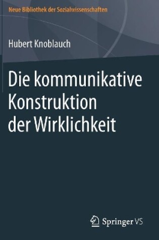 Cover of Die kommunikative Konstruktion der Wirklichkeit