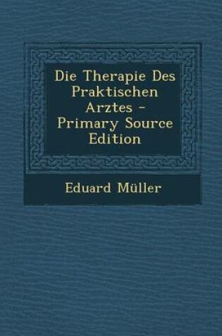 Cover of Die Therapie Des Praktischen Arztes