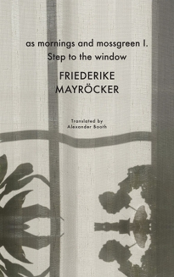 Cover of as mornings and mossgreen I. Step to the window