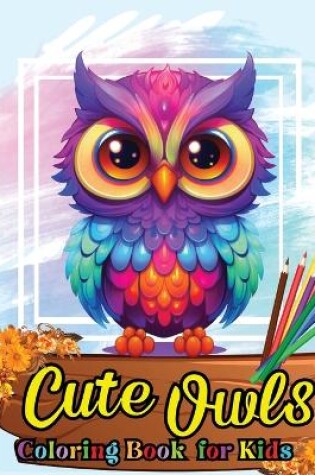 Cover of Cute Owls Coloring book for kids