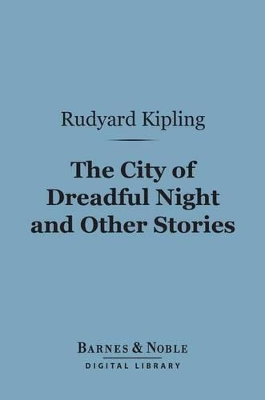 Book cover for The City of Dreadful Night and Other Stories (Barnes & Noble Digital Library)