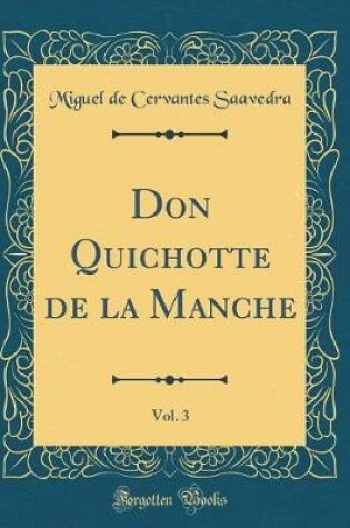 Cover of Don Quichotte de la Manche, Vol. 3 (Classic Reprint)