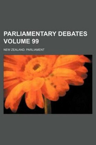 Cover of Parliamentary Debates Volume 99