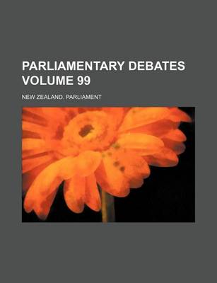 Book cover for Parliamentary Debates Volume 99