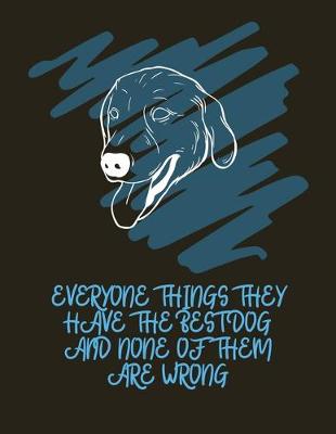 Book cover for Everyone things they have the best dog and none of them are wrong