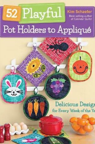 Cover of 52 Playful Pot Holders to Appliqué