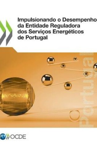 Cover of Impulsionando O Desempenho Da Entidade Reguladora DOS Servicos Energeticos de Portugal
