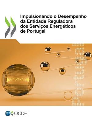 Book cover for Impulsionando O Desempenho Da Entidade Reguladora DOS Servicos Energeticos de Portugal