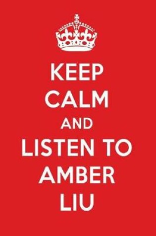 Cover of Keep Calm and Listen to Amber Liu