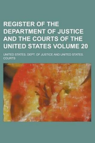 Cover of Register of the Department of Justice and the Courts of the United States Volume 20