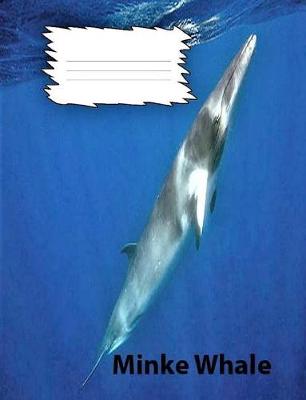 Book cover for Minke Whale Wide Ruled Line Paper Composition Book