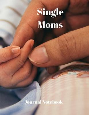 Book cover for Single Moms Journal Notebook