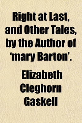 Book cover for Right at Last, and Other Tales, by the Author of 'Mary Barton'