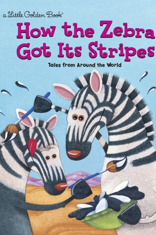 Cover of How the Zebra Got Its Stripes
