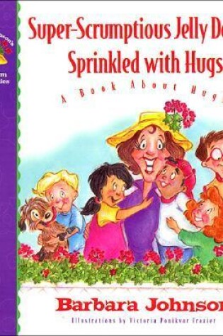 Cover of Super-scrumptous Jelly Donuts Sprinkled with Hugs