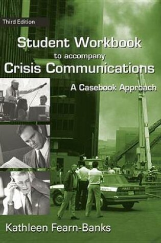 Cover of Student Workbook to Accompany Crisis Communications: A Casebook Approach