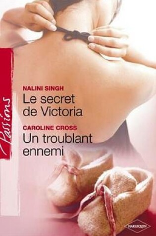 Cover of Le Secret de Victoria - Un Troublant Ennemi (Harlequin Passions)