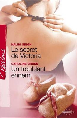 Book cover for Le Secret de Victoria - Un Troublant Ennemi (Harlequin Passions)