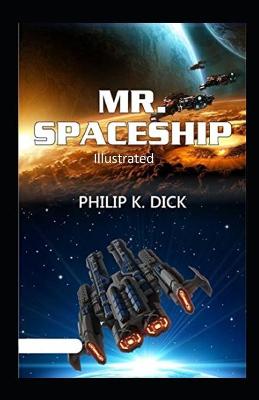 Book cover for Mr. Spaceship Illustrated