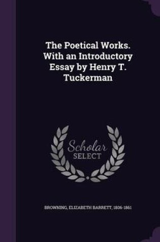 Cover of The Poetical Works. with an Introductory Essay by Henry T. Tuckerman