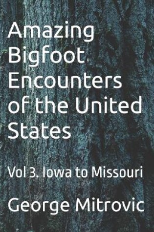 Cover of Amazing Bigfoot Encounters of the United States