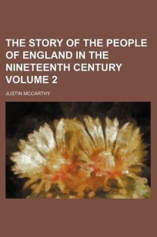 Cover of The Story of the People of England in the Nineteenth Century Volume 2