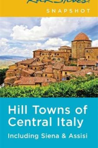 Cover of Rick Steves Snapshot Hill Towns of Central Italy (Fifth Edition)