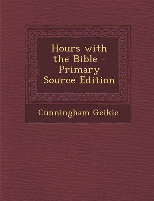 Book cover for Hours with the Bible - Primary Source Edition