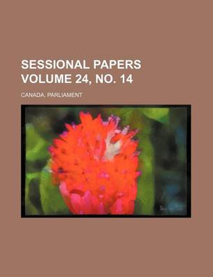 Book cover for Sessional Papers Volume 24, No. 14