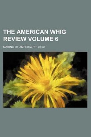 Cover of The American Whig Review Volume 6