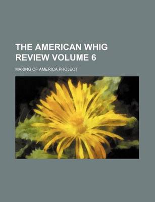 Book cover for The American Whig Review Volume 6