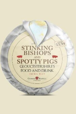 Cover of Stinking Bishops and Spotty Pigs