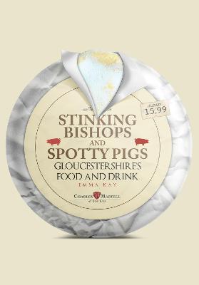 Cover of Stinking Bishops and Spotty Pigs