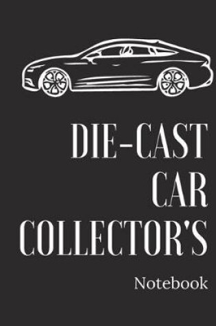 Cover of Die-Cast Car Collector's Notebook