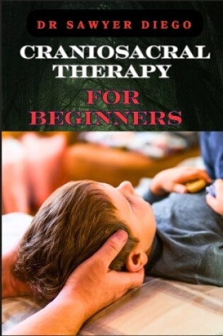 Cover of Craniosacral Therapy for Beginners