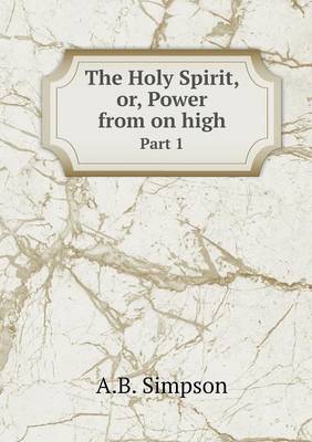 Book cover for The Holy Spirit, or, Power from on high Part 1