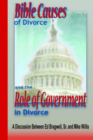 Cover of Bible Causes of Divorce and the Role of Government in Divorce