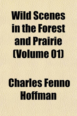 Book cover for Wild Scenes in the Forest and Prairie (Volume 01)