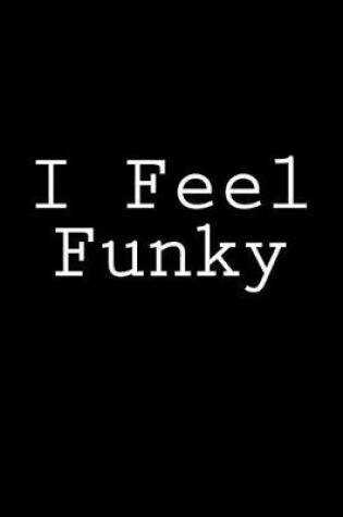 Cover of I Feel Funky