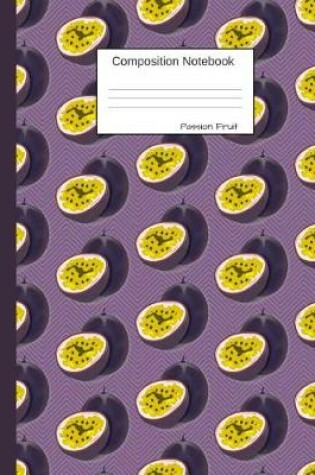 Cover of Passion Fruit Composition Notebook