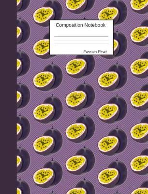 Book cover for Passion Fruit Composition Notebook